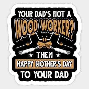 Funny Saying Woodworker Dad Father's Day Gift Sticker